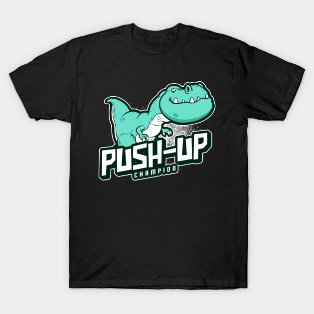 Workout Gym Push-Up T-Rex fitness Dinosaur ! T-Shirt by The Hammer